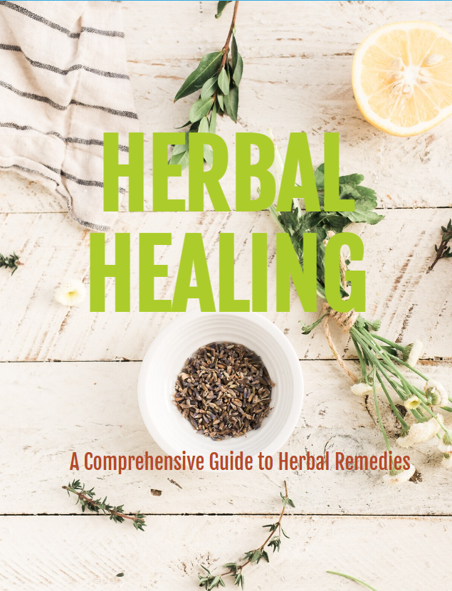 Herbal Healing: A Comprehensive Guide to Herbal Remedies